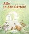 Alle in den Garten! Cover des Buches Alle in den Garten! (ISBN: 9783715207261)