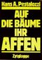 Auf die Bäume, ihr Affen Cover des Buches Auf die Bäume, ihr Affen (ISBN: 9783729603134)