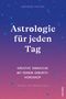 Astrologie für jeden Tag. Kreative Sinnsuche mit deinem Geburtshoroskop Cover des Buches Astrologie für jeden Tag. Kreative Sinnsuche mit deinem Geburtshoroskop (ISBN: 9783730610862)