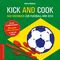 Kick and Cook Cover des Buches Kick and Cook (ISBN: 9783730700648)