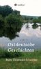 Ostdeutsche Geschichten Cover des Buches Ostdeutsche Geschichten (ISBN: 9783732312207)
