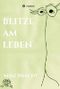 Blitze am Leben Cover des Buches Blitze am Leben (ISBN: 9783732356270)