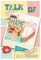 Talk of Shame Cover des Buches Talk of Shame (ISBN: 9783732520992)