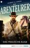Die Abenteurer - Folge 01: Das magische Auge (Auf den Spuren der Vergangenheit) Cover des Buches Die Abenteurer - Folge 01: Das magische Auge (Auf den Spuren der Vergangenheit) (ISBN: 9783732532971)