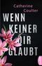 Wenn keiner dir glaubt Cover des Buches Wenn keiner dir glaubt (ISBN: 9783732544929)