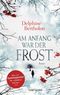 Am Anfang war der Frost Cover des Buches Am Anfang war der Frost (ISBN: 9783734100741)