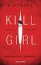Kill Girl - Mörderisches Begehren Cover des Buches Kill Girl - Mörderisches Begehren (ISBN: 9783734101489)