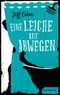 Eine Leiche auf Abwegen Cover des Buches Eine Leiche auf Abwegen (ISBN: 9783734103506)