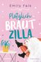 Plötzlich Brautzilla Cover des Buches Plötzlich Brautzilla (ISBN: 9783734110436)