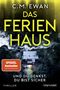 Das Ferienhaus - Und du denkst, du bist sicher Cover des Buches Das Ferienhaus - Und du denkst, du bist sicher (ISBN: 9783734112430)