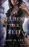Die Fäden der Zeit Cover des Buches Die Fäden der Zeit (ISBN: 9783734160318)