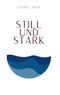 Still und stark Cover des Buches Still und stark (ISBN: 9783734716300)