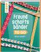 Freundschaftsbänder to go Cover des Buches Freundschaftsbänder to go (ISBN: 9783735850591)