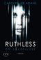Ruthless - Die Gnadenlose Cover des Buches Ruthless - Die Gnadenlose (ISBN: 9783736300927)