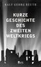 Kurze Geschichte des Zweiten Weltkriegs Cover des Buches Kurze Geschichte des Zweiten Weltkriegs (ISBN: 9783737100229)