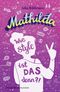 Mathilda – Wie style ist das denn?! Cover des Buches Mathilda – Wie style ist das denn?! (ISBN: 9783737343404)