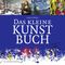 Das kleine Kunstbuch Cover des Buches Das kleine Kunstbuch (ISBN: 9783737353885)