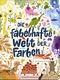 Die fabelhafte Welt der Farben Cover des Buches Die fabelhafte Welt der Farben (ISBN: 9783737374774)