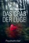 Das Grab der Lüge Cover des Buches Das Grab der Lüge (ISBN: 9783738038606)