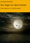 Der Vogel vor dem Fenster Cover des Buches Der Vogel vor dem Fenster (ISBN: 9783738081893)