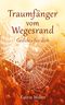 Traumfänger vom Wegesrand Cover des Buches Traumfänger vom Wegesrand (ISBN: 9783738613308)