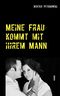 Meine Frau kommt mit ihrem Mann Cover des Buches Meine Frau kommt mit ihrem Mann (ISBN: 9783738631593)