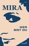 MIRA - Wer bist Du Cover des Buches MIRA - Wer bist Du (ISBN: 9783738636413)