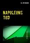 Napoleons Tod Cover des Buches Napoleons Tod (ISBN: 9783740730598)