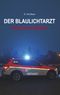 Der Blaulichtarzt Cover des Buches Der Blaulichtarzt (ISBN: 9783740744304)