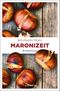 Maronizeit Cover des Buches Maronizeit (ISBN: 9783740802028)