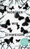 Worüber wir schweigen Cover des Buches Worüber wir schweigen (ISBN: 9783740806439)