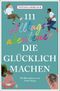111 Alltagsabenteuer, die glücklich machen Cover des Buches 111 Alltagsabenteuer, die glücklich machen
