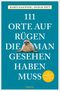 111 Orte auf Rügen, die man gesehen haben muss Cover des Buches 111 Orte auf Rügen, die man gesehen haben muss (ISBN: 9783740821319)