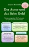 Der Autor und das liebe Geld: Steuerratgeber für Autoren mit zahlreichen Praxisbeispielen Cover des Buches Der Autor und das liebe Geld: Steuerratgeber für Autoren mit zahlreichen Praxisbeispielen (ISBN: 9783741281945)