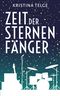 Zeit der Sternenfänger Cover des Buches Zeit der Sternenfänger (ISBN: 9783741296093)