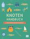 Knoten Handbuch Cover des Buches Knoten Handbuch (ISBN: 9783741526428)