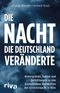 Die Nacht, die Deutschland veränderte Cover des Buches Die Nacht, die Deutschland veränderte (ISBN: 9783742301895)