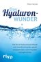 Das Hyaluronwunder Cover des Buches Das Hyaluronwunder (ISBN: 9783742304322)