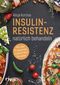 Insulinresistenz natürlich behandeln Cover des Buches Insulinresistenz natürlich behandeln (ISBN: 9783742310958)