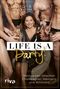 LIFE IS A PARTY! Cover des Buches LIFE IS A PARTY! (ISBN: 9783742319173)