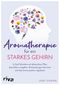 Aromatherapie für ein starkes Gehirn Cover des Buches Aromatherapie für ein starkes Gehirn (ISBN: 9783742321152)