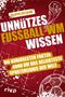 Unnützes Fußball-WM-Wissen Cover des Buches Unnützes Fußball-WM-Wissen (ISBN: 9783742321251)