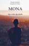 Mona - Eine wahre Geschichte Cover des Buches Mona - Eine wahre Geschichte (ISBN: 9783743114524)