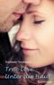 True Love - Unter die Haut Cover des Buches True Love - Unter die Haut (ISBN: 9783743179714)