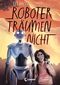Roboter träumen nicht Cover des Buches Roboter träumen nicht (ISBN: 9783743208582)