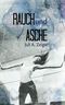 Rauch und Asche Cover des Buches Rauch und Asche (ISBN: 9783744818025)