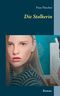 Die Stalkerin Cover des Buches Die Stalkerin (ISBN: 9783744835237)