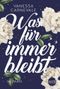 Was für immer bleibt Cover des Buches Was für immer bleibt (ISBN: 9783745700244)