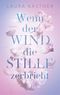 Wenn der Wind die Stille zerbricht Cover des Buches Wenn der Wind die Stille zerbricht (ISBN: 9783745704877)