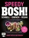Speedy Bosh! schnell – einfach – vegan Cover des Buches Speedy Bosh! schnell – einfach – vegan (ISBN: 9783745905069)